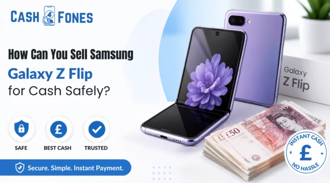 How Can You Sell Samsung Galaxy Z Flip for Cash Safely?