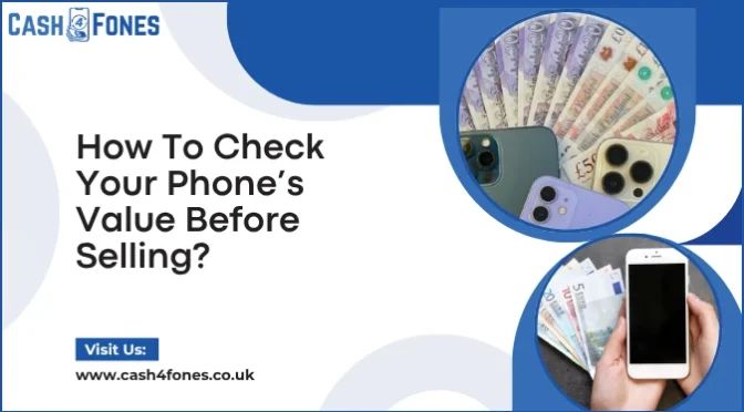 How To Check Your Phone’s Value Before Selling?